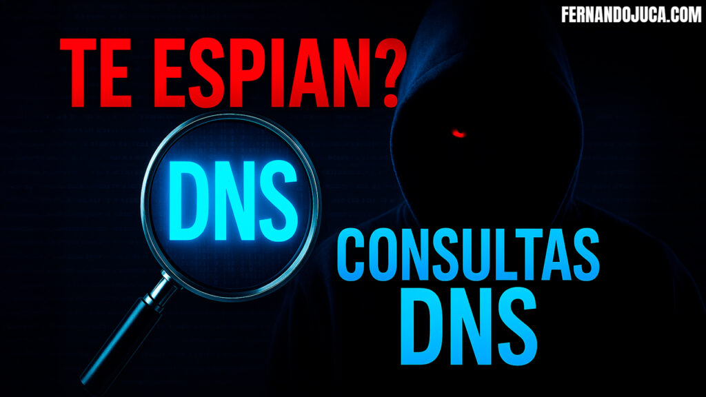 🔍 Cómo detectar si te espían analizando tus consultas DNS