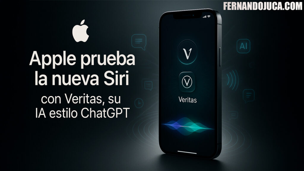 🍏 Apple prueba la nueva Siri con Veritas, su app interna al estilo ChatGPT