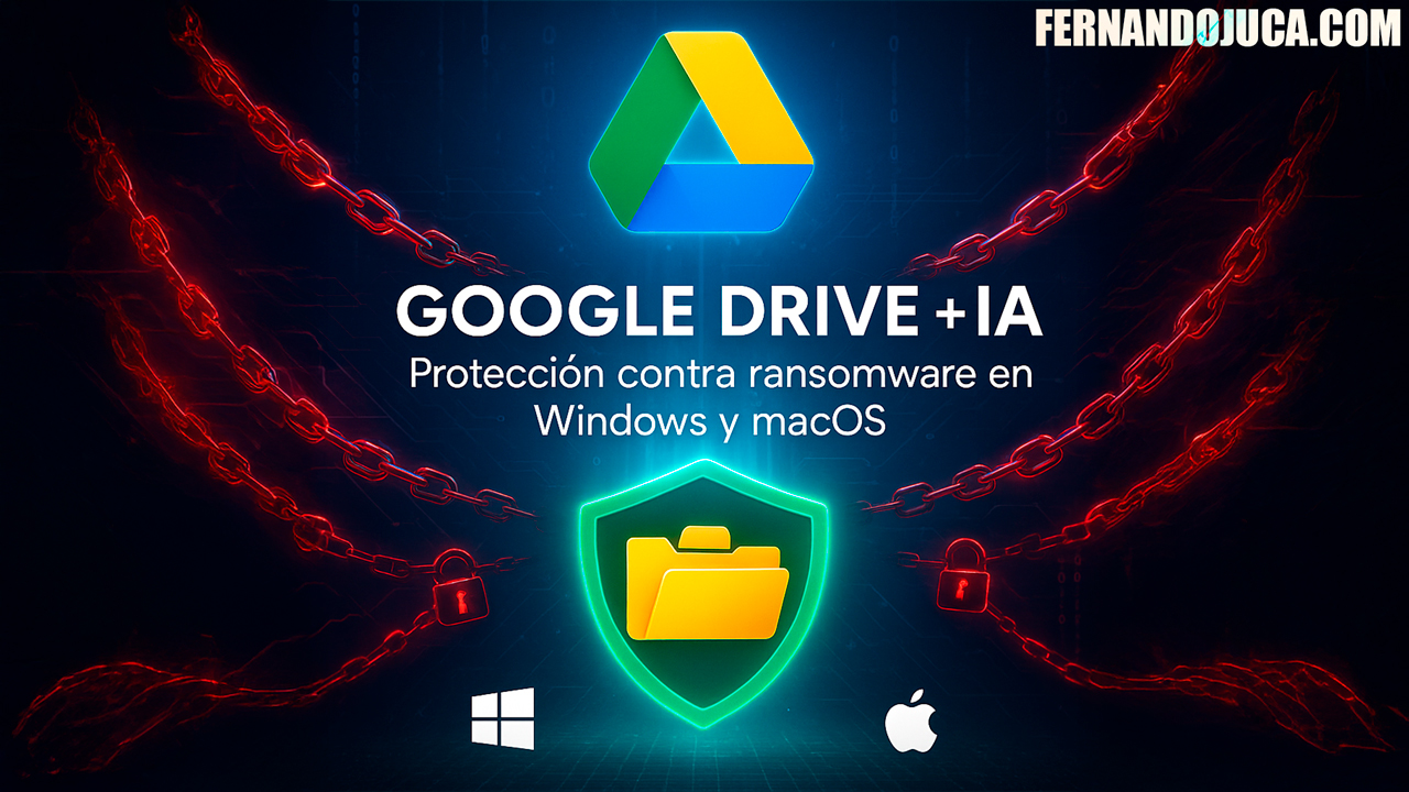Google Drive añade detección de ransomware con IA en Windows y macOS