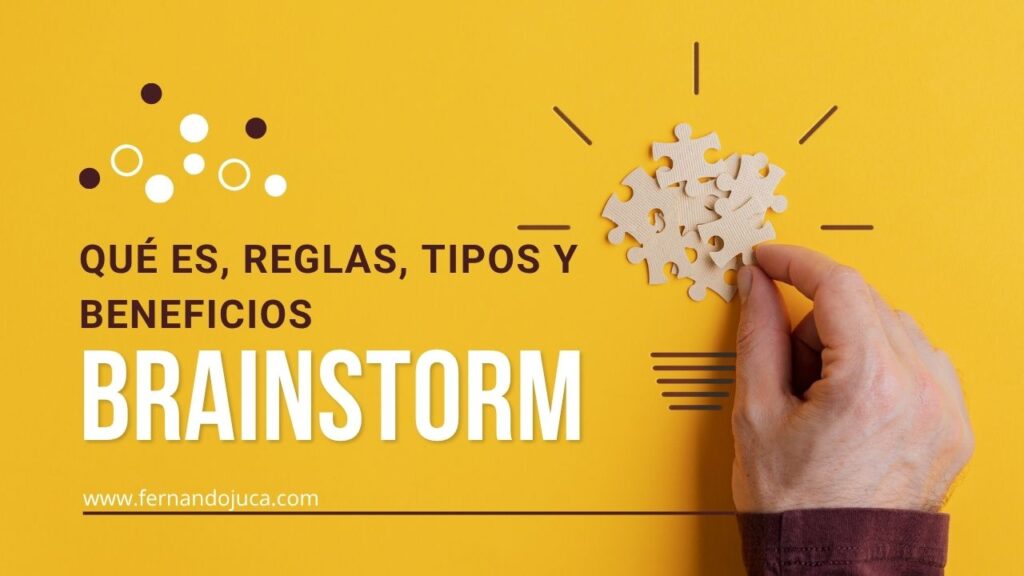 Brainstorming: qué es, reglas, tipos y beneficios de la técnica creativa