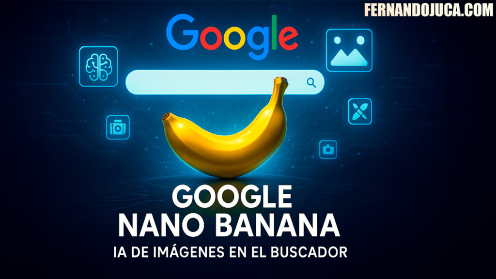 Nano Banana: Google integrará generación de imágenes con IA en su buscador