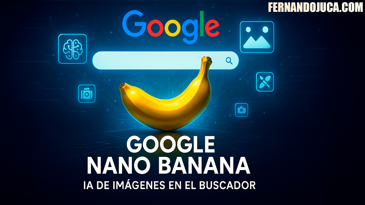 Nano Banana: Google integrará generación de imágenes con IA en su buscador