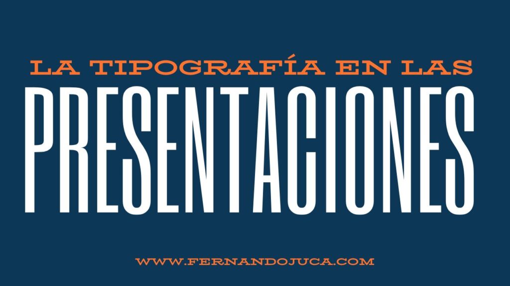 El poder de la tipografía en presentaciones: claves para destacar y comunicar mejor