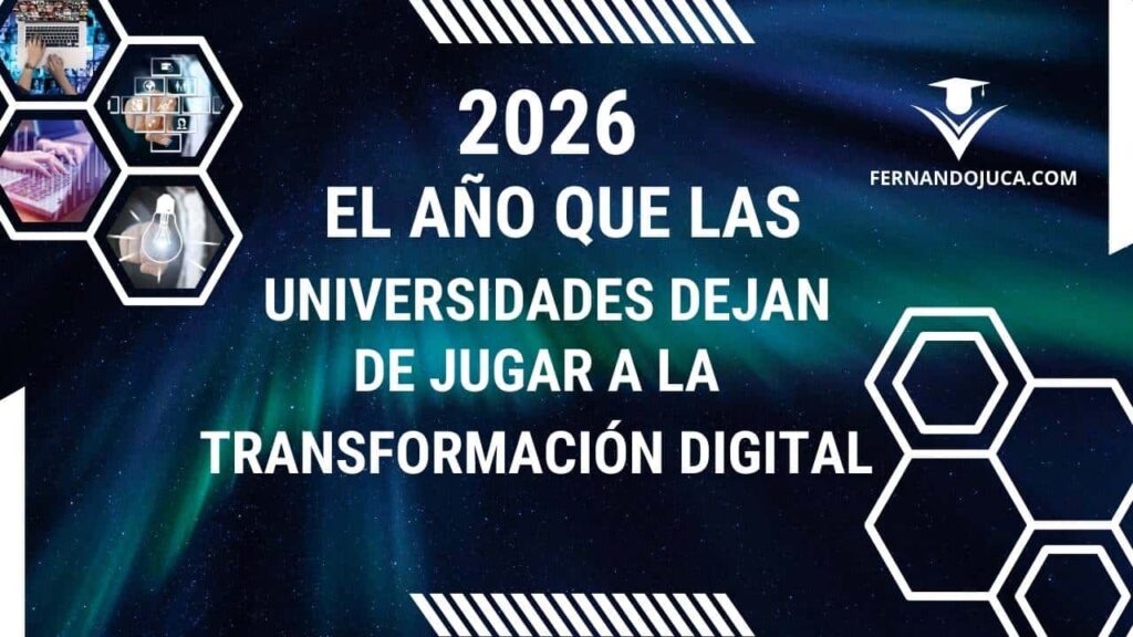 2026: El Año en que la Universidad Debe Dejar de «Jugar» a la Transformación Digital