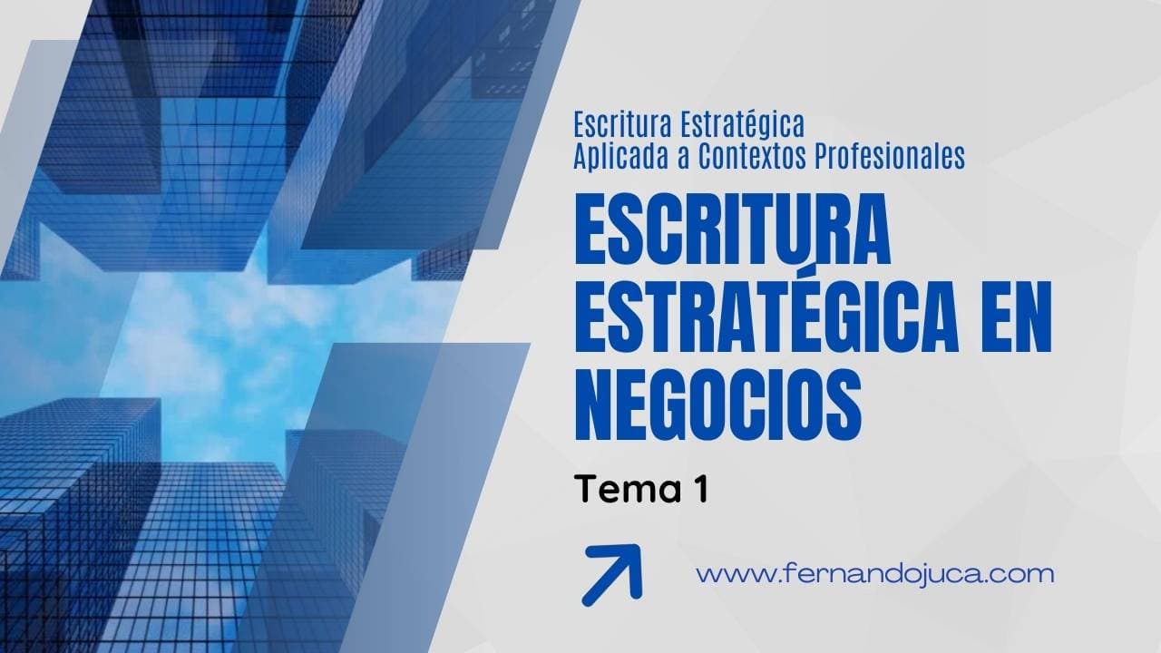 Escritura estratégica en negocios: fundamentos para comunicar con impacto