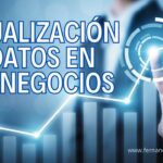 ¿Por qué la visualización de datos es vital en los negocios modernos?