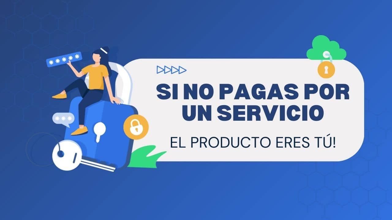 Si en Internet no se paga por un servicio, el producto es el usuario