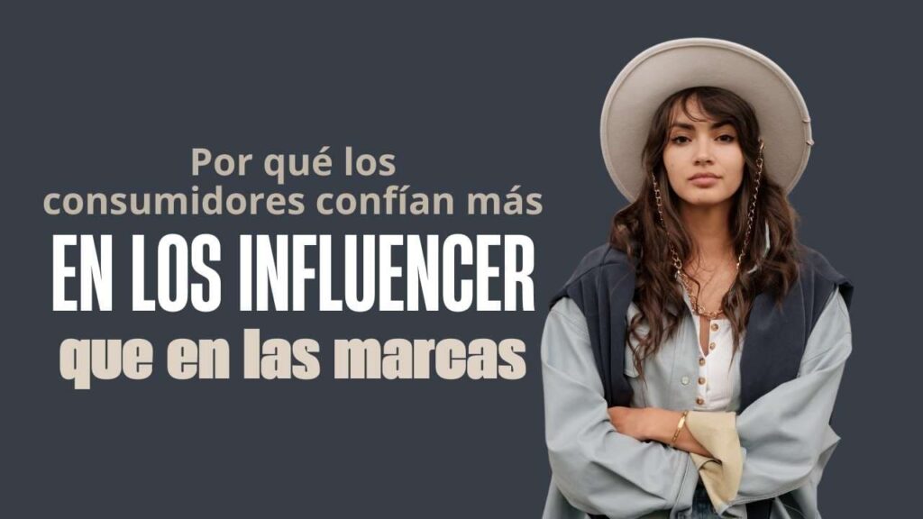 Por qué los consumidores confían más en influencers que en marcas