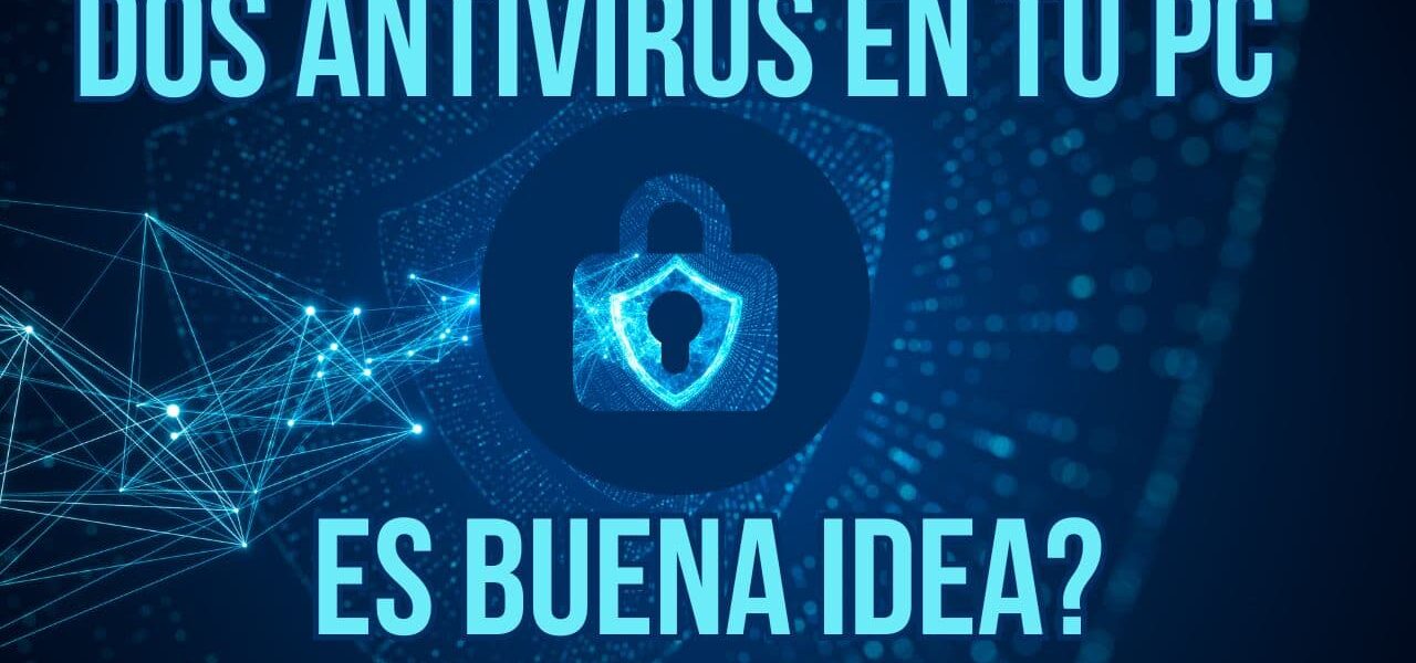 🛑 ¿Dos antivirus en tu PC? Por qué más protección puede significar menos seguridad