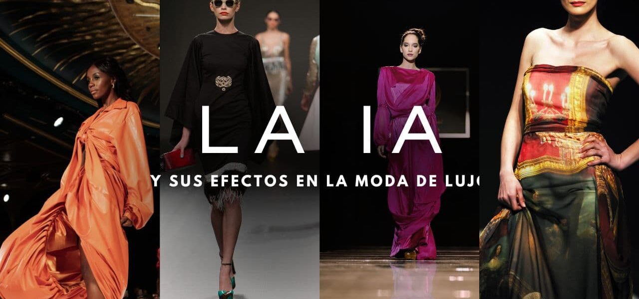 👗 La moda de lujo ante la IA: entre la tradición y la transformación tecnológica