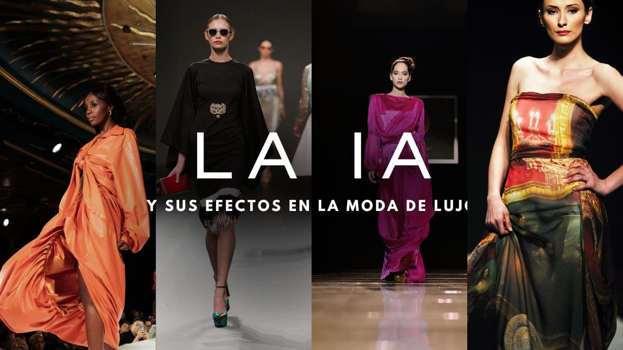 👗 La moda de lujo ante la IA: entre la tradición y la transformación tecnológica