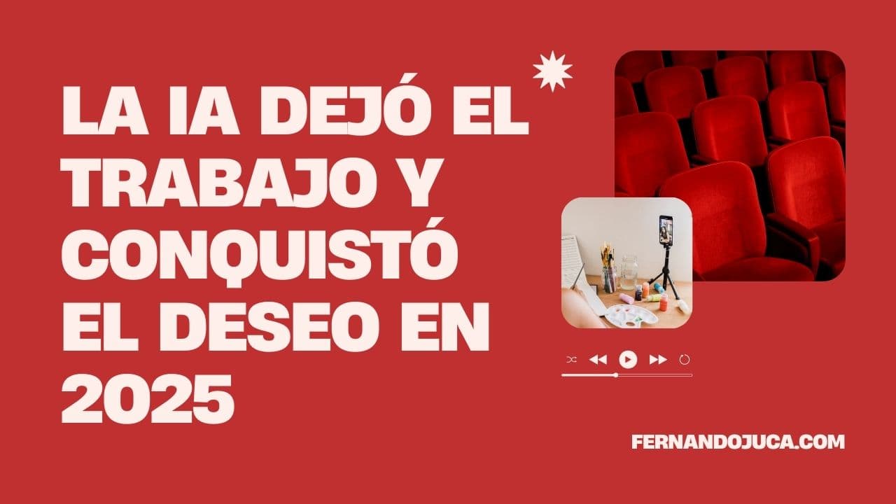 La IA dejó el trabajo y conquistó el deseo en 2025 🤖❤️