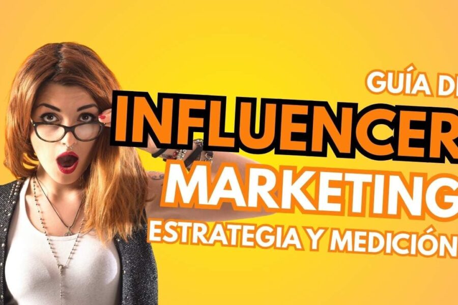 Guía de influencer marketing: estrategia y medición