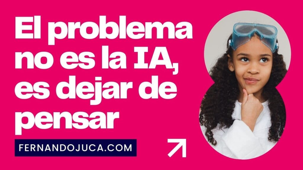 El problema no es la IA, es dejar de pensar ✍️🧠