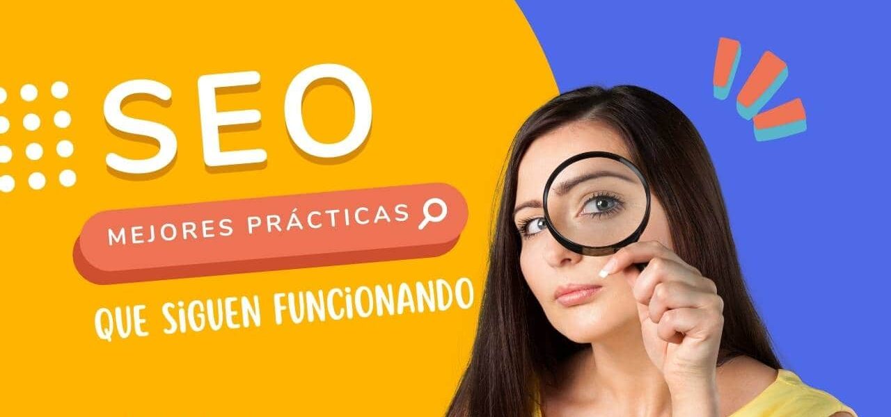 5 mejores prácticas de SEO que siguen funcionando aunque Google cambie🚀