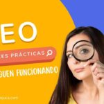 5 mejores prácticas de SEO que siguen funcionando aunque Google cambie🚀