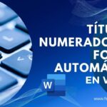 Títulos numerados en Word: Estilos y lista multinivel