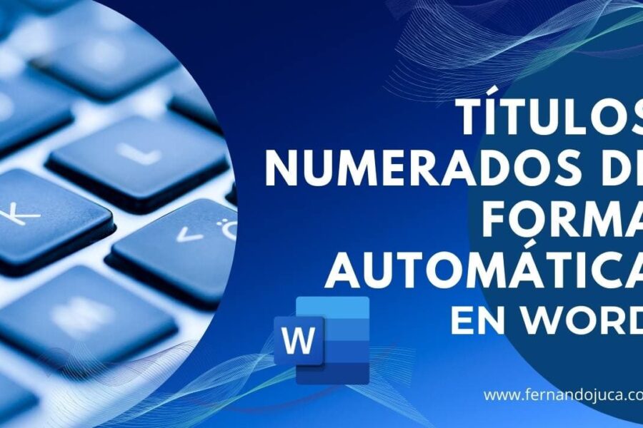 Títulos numerados en Word: Estilos y lista multinivel