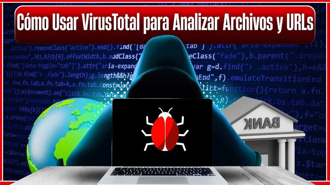 VirusTotal: cómo analizar archivos y sitios web antes de poner en riesgo tu computadora
