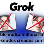 X y Grok: posible multa millonaria por desnudos creados con IA ⚠️🤖