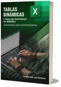 Libro Tablas dinámicas y toma de decisiones en Excel: Guía práctica para microempresarios