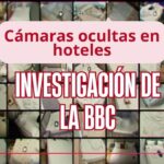 Cámaras ocultas en hoteles: la investigación de la BBC que alerta sobre la privacidad digital 🎥
