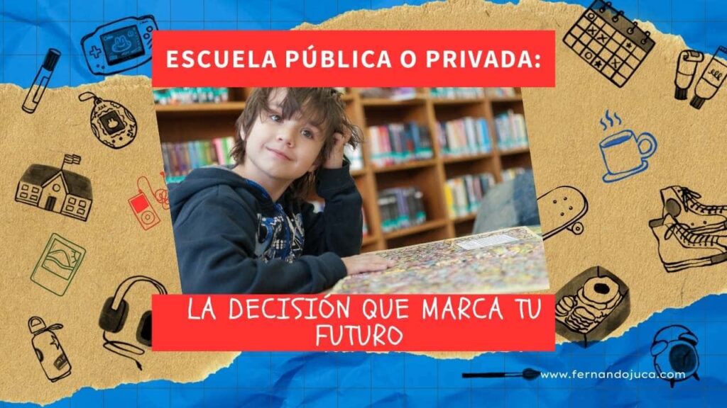 Escuela pública o privada: la decisión que marca tu futuro