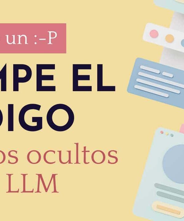 Cuando un “:-P” rompe el código: riesgos ocultos en los LLM