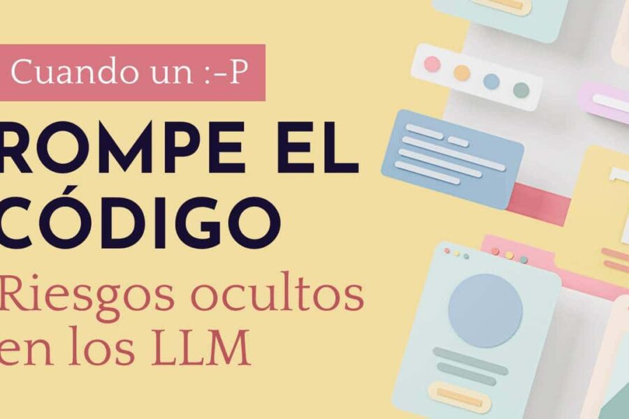 Cuando un “:-P” rompe el código: riesgos ocultos en los LLM