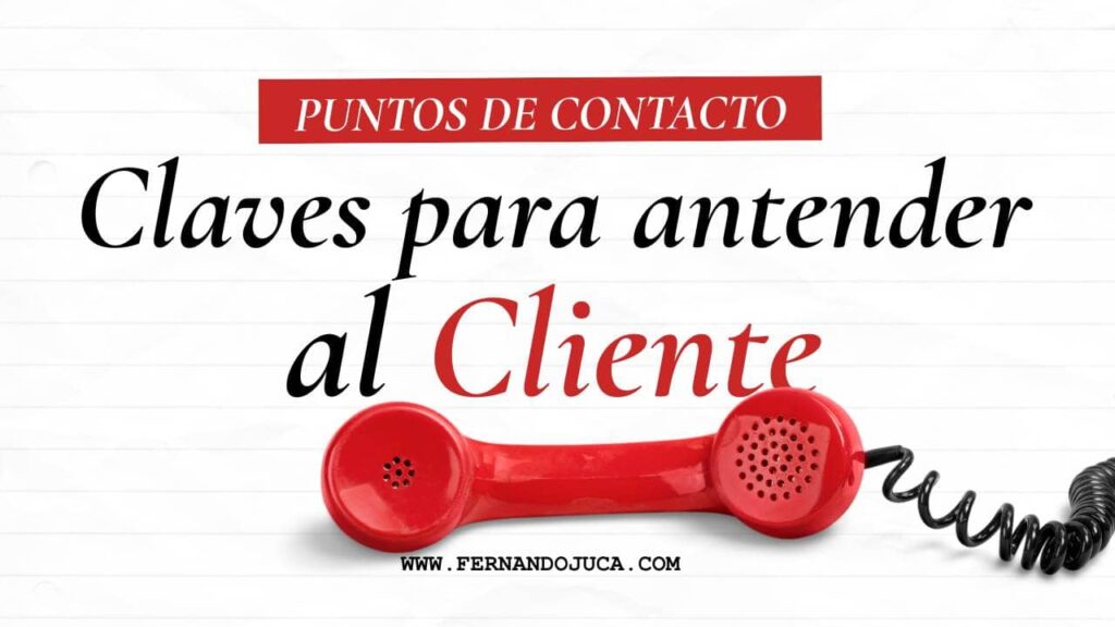 Puntos de contacto: clave para entender al cliente