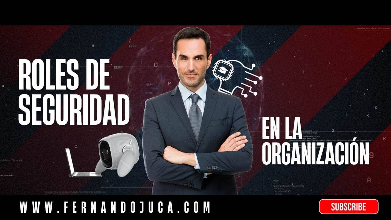 ¿Cuáles son los roles de seguridad en la organización y qué responsabilidades tienen?