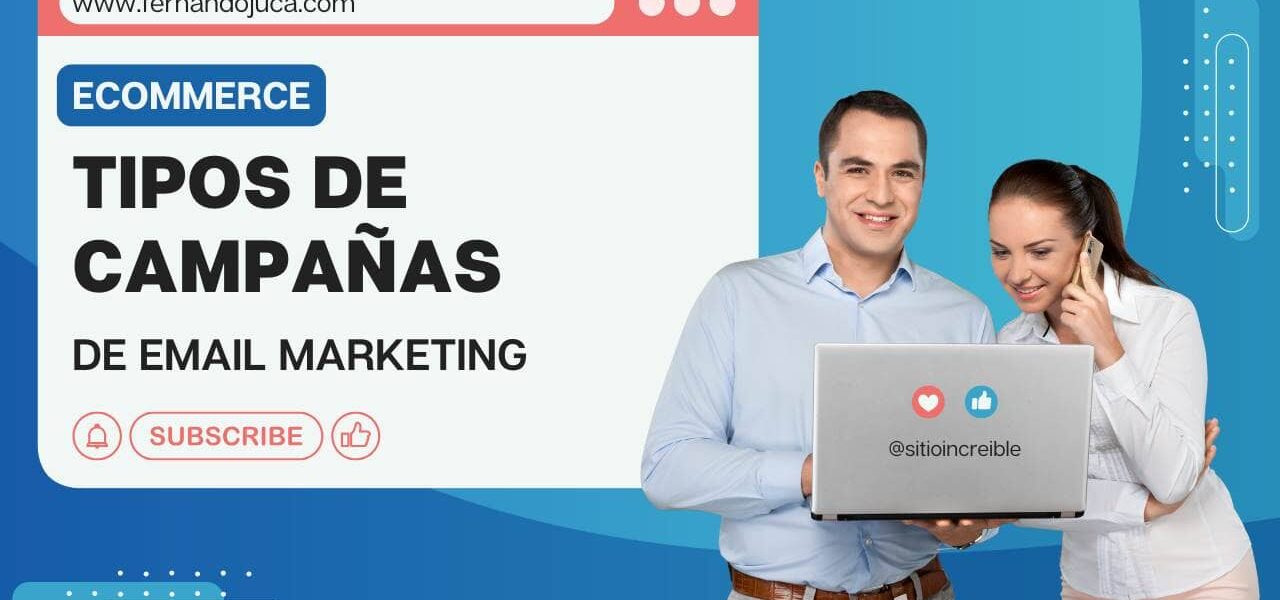¿Cuáles son los tipos de campañas de email marketing y cuándo usar cada una?