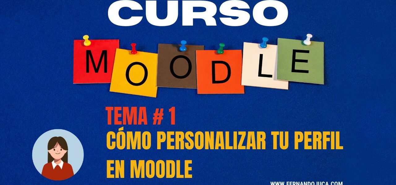 Cómo personalizar tu perfil en Moodle