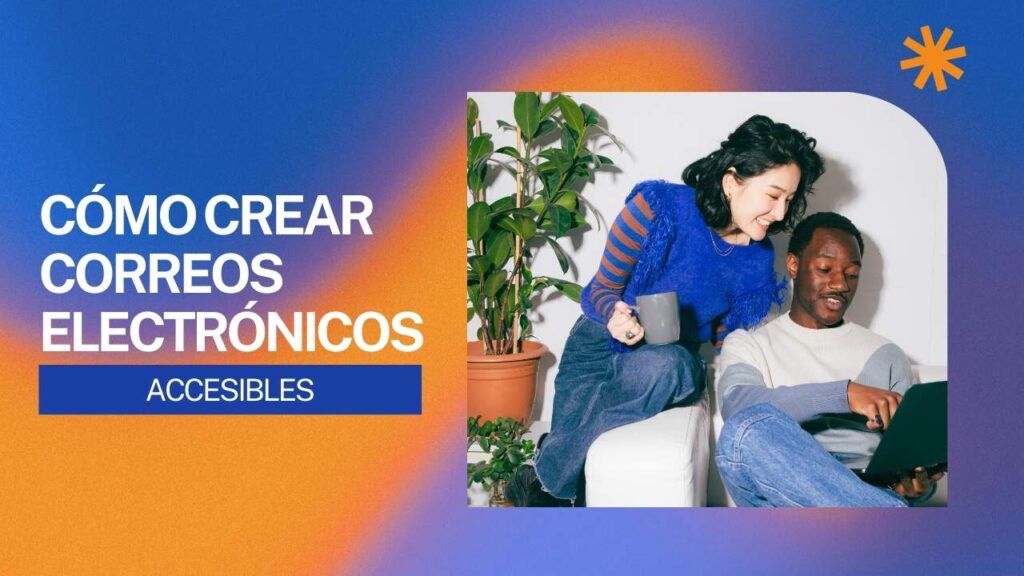 Cómo crear correos electrónicos accesibles