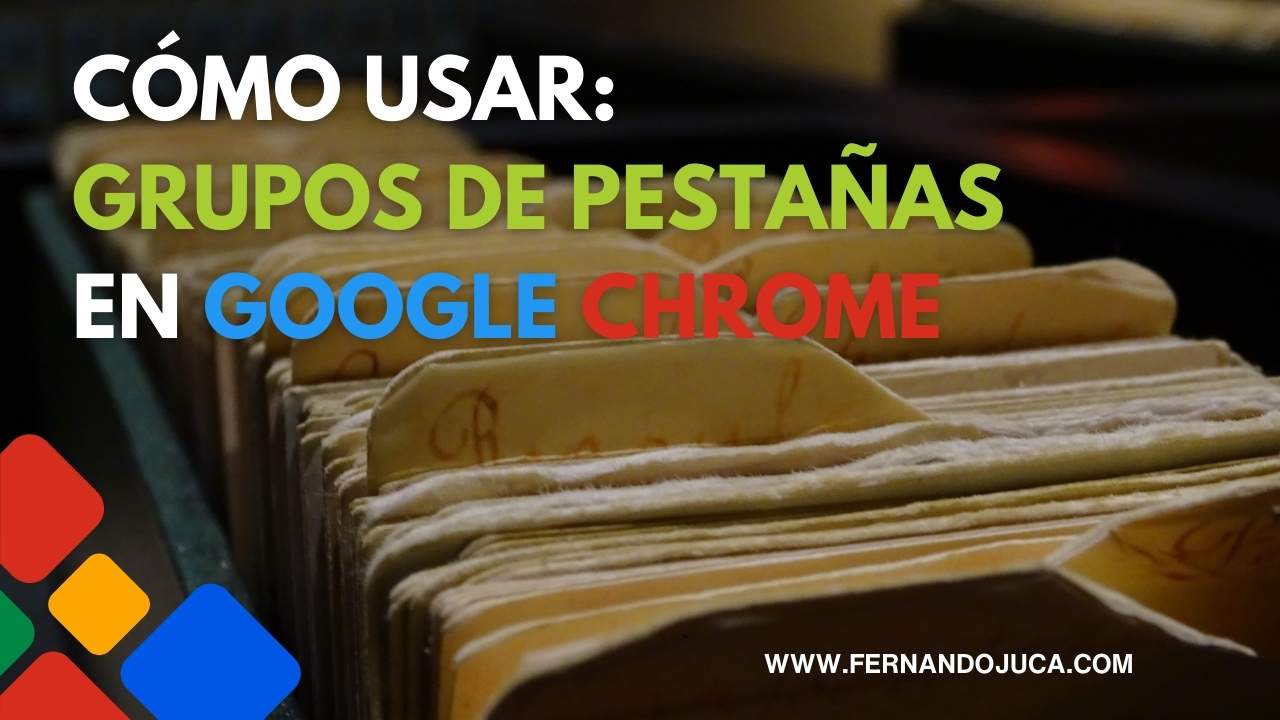 Cómo usar los grupos de pestañas en Google Chrome para organizar tu navegación