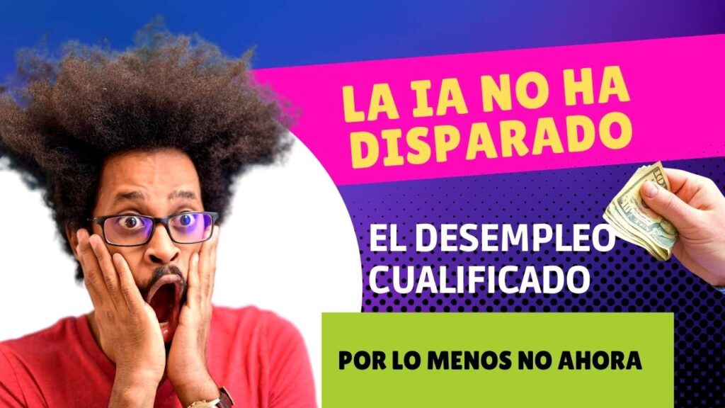 La IA no ha disparado el desempleo cualificado