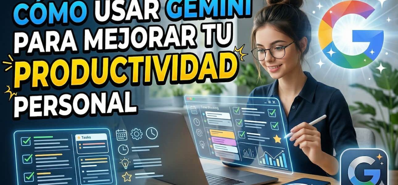 Cómo usar Gemini para mejorar la productividad personal