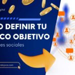 Cómo definir tu público objetivo en redes sociales para mejorar tu estrategia de marketing