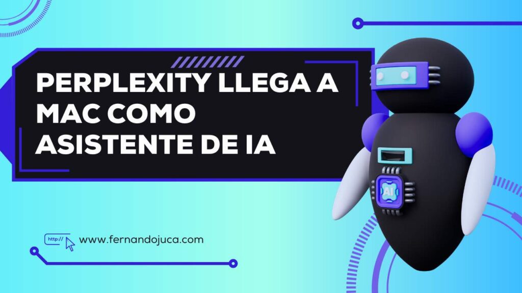 Perplexity llega a Mac como asistente de IA