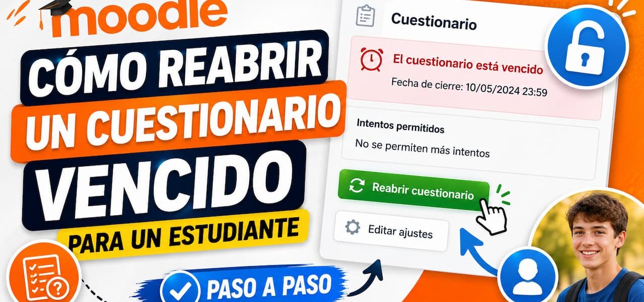 Reabrir un cuestionario Moodle para un estudiante