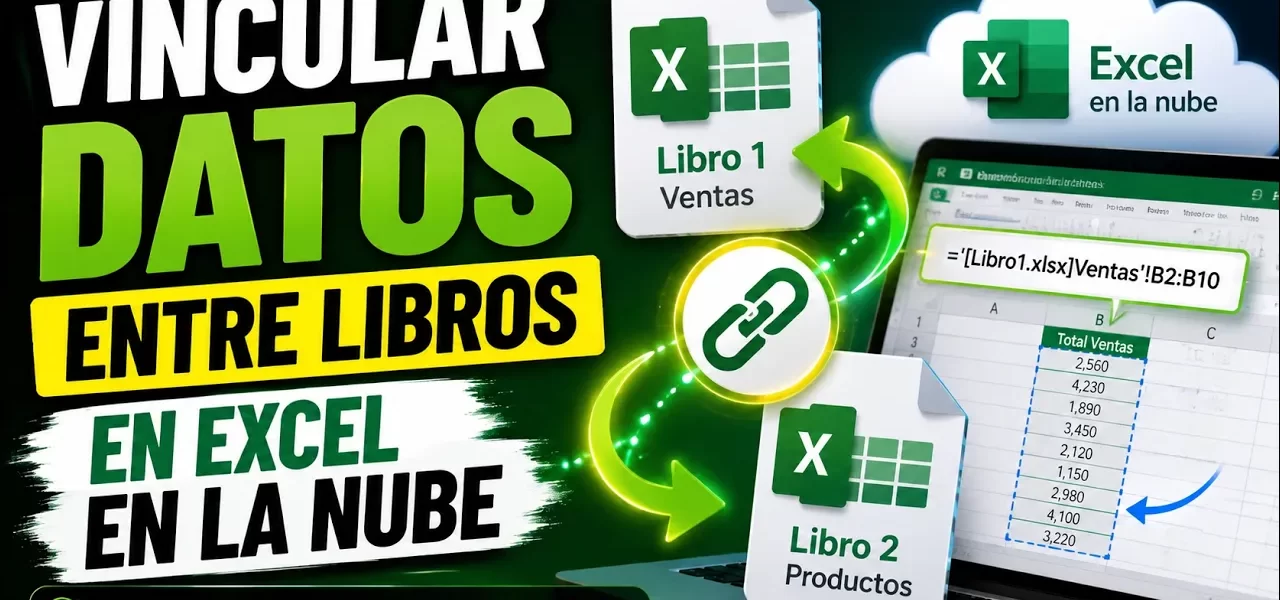 Vincular datos entre libros de Excel en la nube