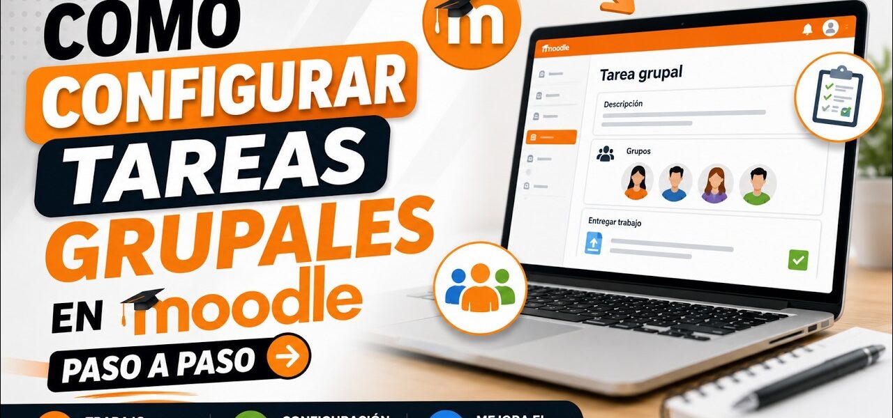 Tareas grupales en Moodle: grupos y agrupamientos