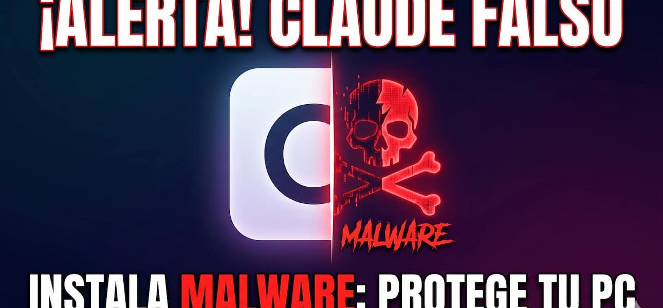 Versión falsa de Claude instala malware: cómo evitar la estafa