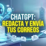 ChatGPT ya puede ayudarte a redactar y enviar correos