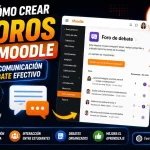Cómo crear foros en Moodle para comunicación y debate