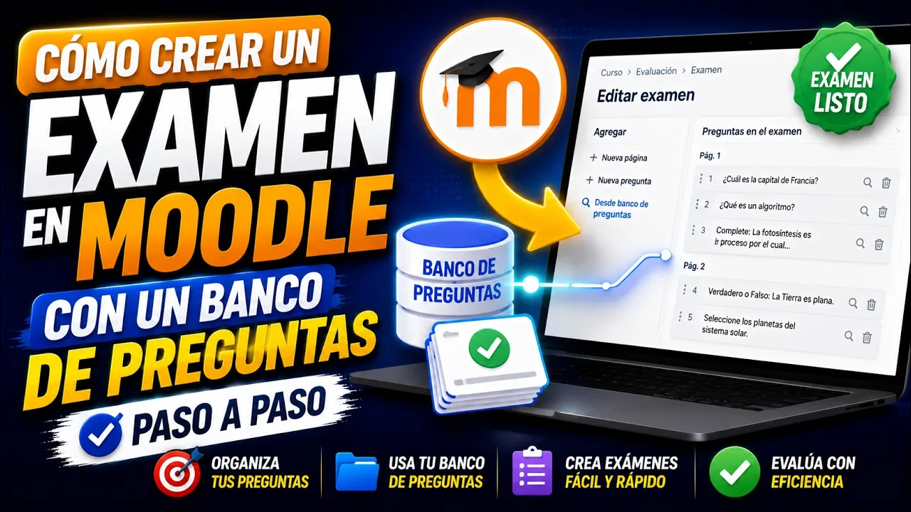 Cómo crear un examen en Moodle usando el banco de preguntas