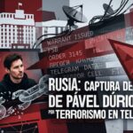 Rusia ordena captura de Pavel Durov por terrorismo en Telegram