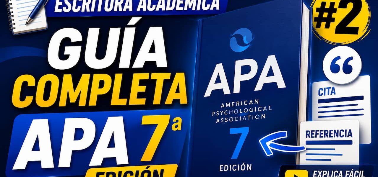 Guía completa normas APA 7ª edición actualizada