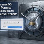 Apple Blinda macOS: El Peligroso Permiso que Ahora Requiere tu Consentimiento Explícito