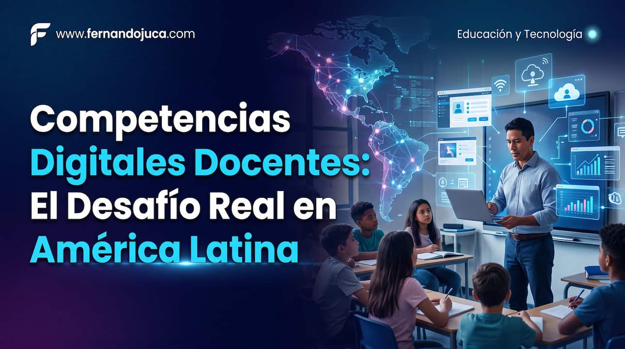 Competencias Digitales Docentes: El Desafío Real en América Latina